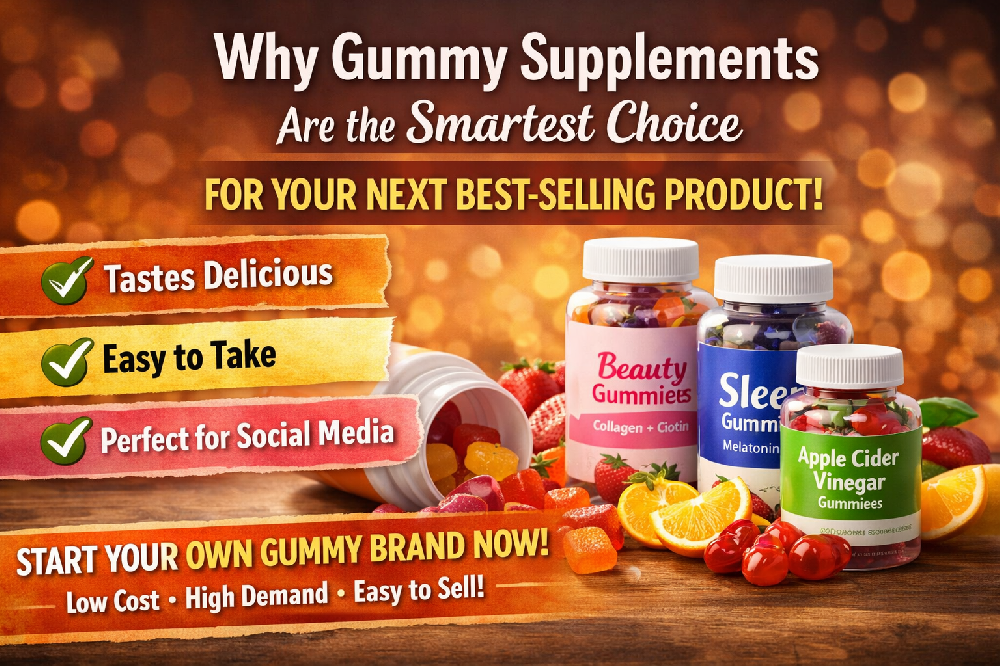 Why Gummy Supplements Are the Smartest Choice for Your Next Best-Selling Product